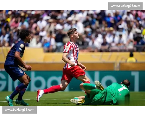 高温下的世俱杯冷遇:巴黎马竞数千门票滞销 高温下的世俱杯冷遇:巴黎马竞数千门票滞销